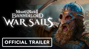 Mount & Blade 2: Bannerlord War Sails - Official Seaborne Village Raids Trailer