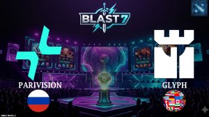 КАК ГРОМ СРЕДИ ЯСНОГО НЕБА! | Parivision vs GLYPH (BO1) BLAST Slam 7