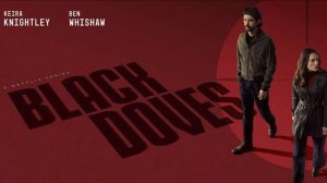 Сериал Чёрные голуби (2024) - 1 серия / Black Doves