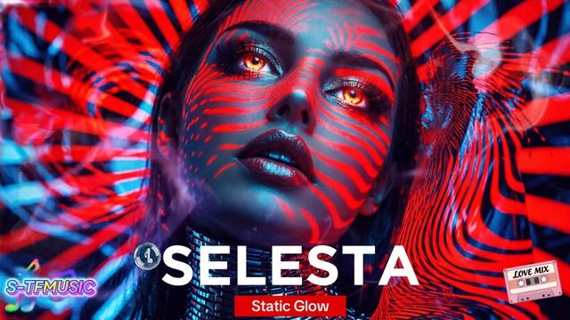SELESTA - Static Glow