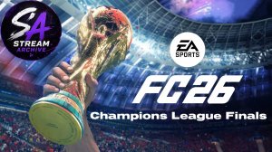 EA Sports FC 26 Champions League Finals Чемпиоанат Финал