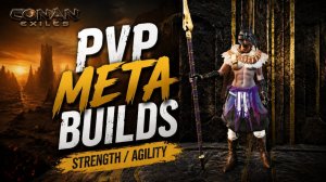 ЛУЧШИЕ PVP БИЛДЫ В CONAN EXILES