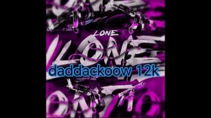 LONE - daddackoow 12k