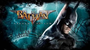 Я в психушке - Batman Arkham Asylum GOTY Edition #1