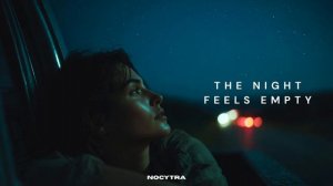 NOCYTRA - The Night Feels Empty
