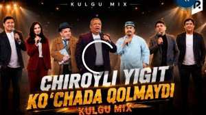kulgu mix CHIROYLI yigit kochada qolmaydi