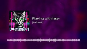 [Rufusnik] - Playing with laser