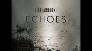 Stellardrone - Echoes Full Album