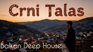 Crni Talas | Deep House Balkanian Style | Vocal in Serbian