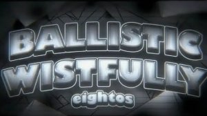 Ballistic wistfully by Eightos (top 16 in ILL)