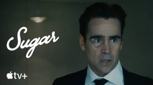 Sugar TV Series, season 1 - Official Trailer | Apple TV+