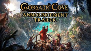 Corsair Cove - анонс игры (официальный трейлер)