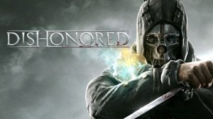 Dishonored Part 1
