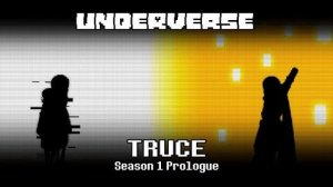 TRUCE - Underverse SE1 Prologue_