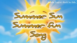 Summer Sun, Summer Fun Song ☀️ | Летняя песенка на английском для детей | Обучающие видео для детей
