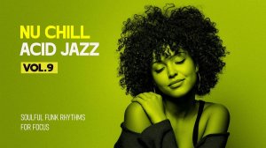 Лучший эйсид-джаз, фанк и соулl | Nu Chill & Acid Jazz Classic [Vol. 9]( Acid Velvet Jazz)