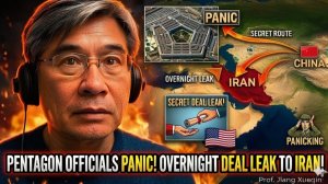 Pentagon Officials PANIC After China’s Secret Iran Deal Leaks Overnight  Prof. Jiang