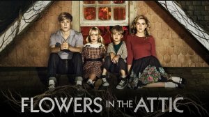 Цветы на чердаке | Flowers in the Attic (2013)
