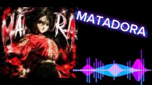 MATADORA