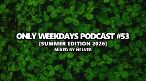 Drum & Bass | Nelver - ONLY WEEKDAYS PODCAST #53 (SUMMER EDITION 2026)