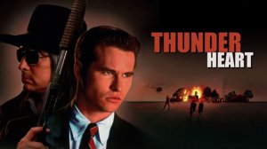 Громовое сердце | Thunderheart (1992)