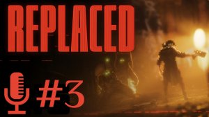 REPLACED▶Прохождение #3