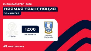 AFL26. Euroleague «B». Day 5. FC Pulse-Sheffield Wednesday