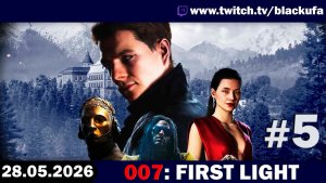 007: First Light (Стрим третий) — Душные локации | ДЖЕЙМС СКУНС #5 [28.05.26]