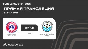 AFL26. Euroleague «B». Day 5. FC Ravshan - Turanorum Civitas Libera