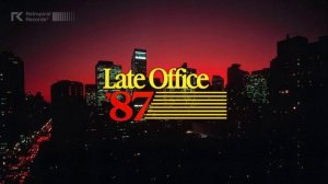 ＬＡＴＥ ＯＦＦＩＣＥ ＇８７
