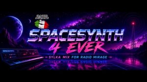 SPACESYNTH 4 EVER - SYLKA MIX FOR RADIO MIRAGE