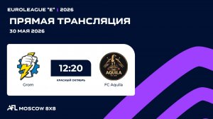 AFL26. Euroleague «E». Day 5. Grom - FC Aquila