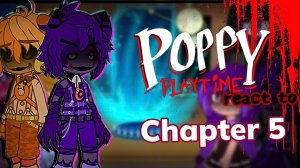 [GRCV] Poppy Playtime React To Chapter 5 //Gacha React// {5/?} By: Timichan