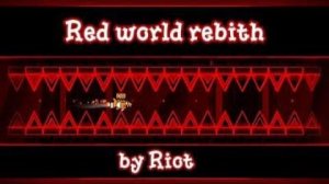 Red world rebirth by Riot (Showcase) GD