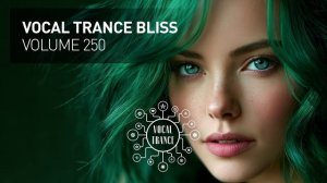VOCAL TRANCE BLISS VOL. 250 - Golden Era Classics Special [FULL SET]