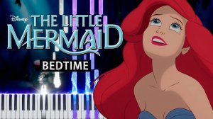 Bedtime (Русалочка) 【 КАВЕР НА ПИАНИНО 】