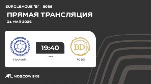 AFL26. Euroleague «B». Day 5. Mechanik - FC BD