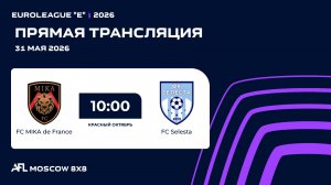 AFL26. Euroleague «E». Day 5. FC MIKA de France - FC Selesta