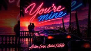 Anton Leex / You're mine