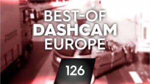 № 126# Плохое вождение [Dashcam Europe]
