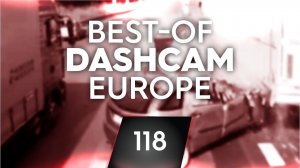 № 118# Плохое вождение [Dashcam Europe]