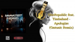 OneRepublic feat. Timbaland - Apologize (Ontonic Remix)