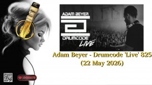Adam Beyer - Drumcode 'Live' 825 (22 May 2026)
