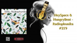 HeySpace & HungryBeat - Radiophonika #219