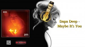 Dapa Deep - Maybe It's You