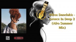 Nikos Danelakis - Greece In Deep 2 (Afro Summer Mix)