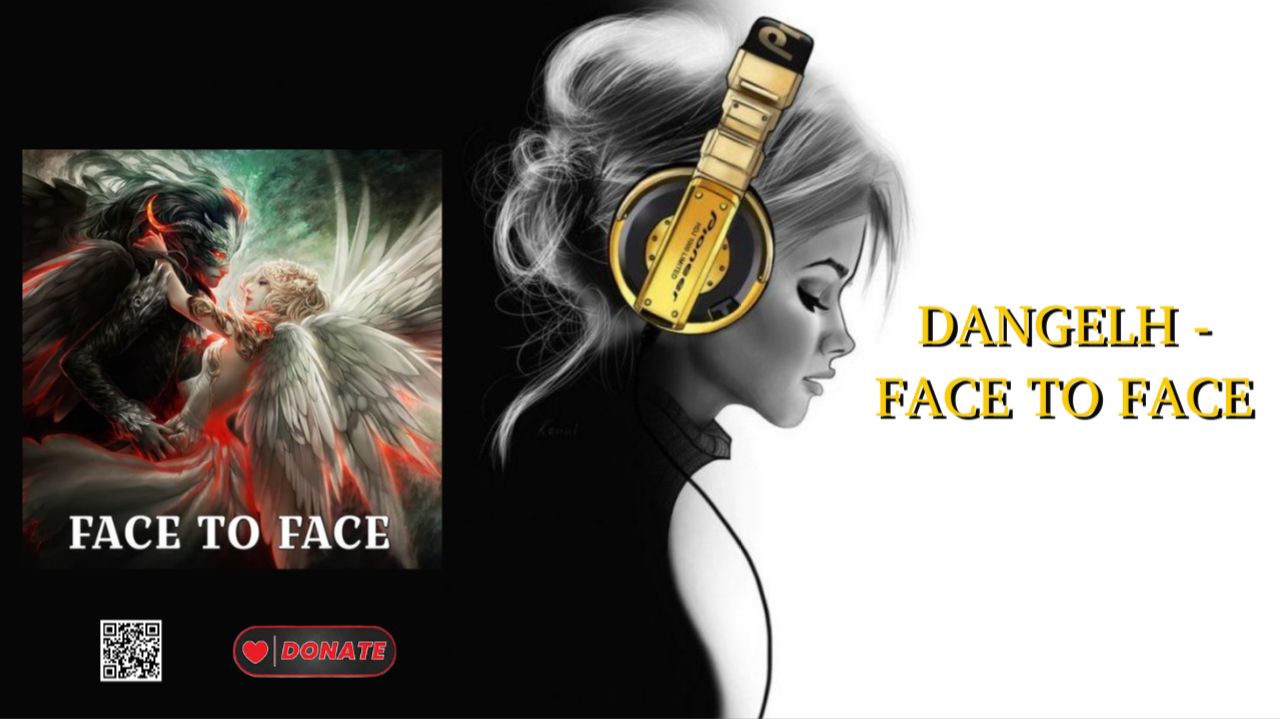 DANGELH - FACE TO FACE