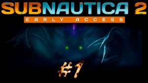 Почему все так обернулось « Subnautica 2 EA #1