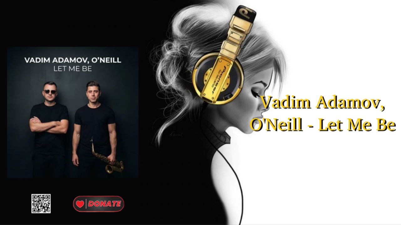 Vadim Adamov, O'Neill - Let Me Be