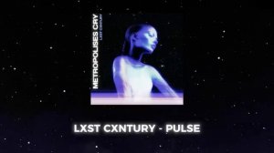 LXST CXNTURY - METROPOLISES CRY EP NIGHT DRIVE ALBUM